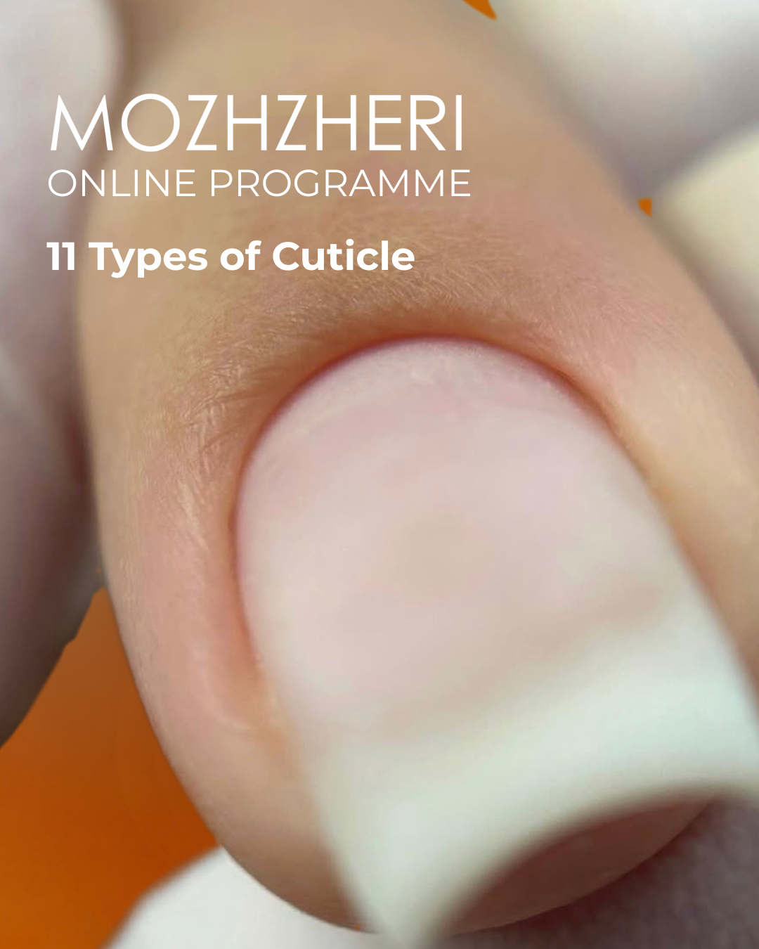 MOZHZHERI 11 Types of Cuticle Online